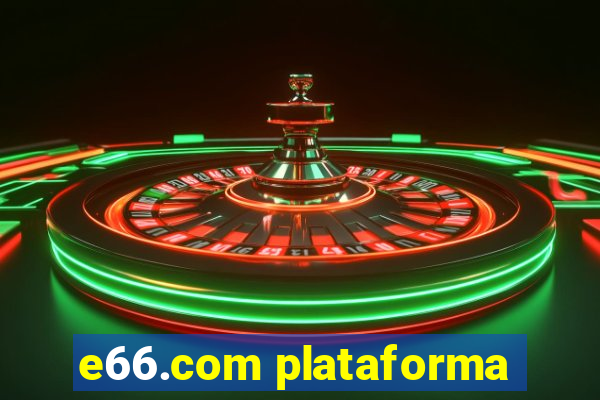 e66.com plataforma